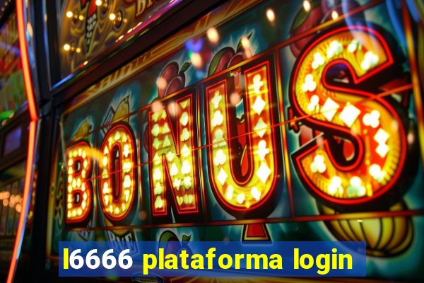 l6666 plataforma login